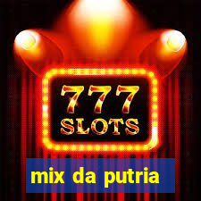 mix da putria